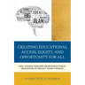 Creating Educational Access, Equity, and Opportunity for All: Real Change Requires Redesigning Public Education to Reflect Today's World