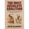 The Most Absolute Abolition: Runaways, Vigilance Committees, and the Rise of Revolutionary Abolitionism, 1835-1861