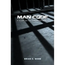 Man Code: A Guide for the Betterment of Men