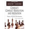 Conflict, Conflict Resolution & Mediation: Theory, Process and Practice