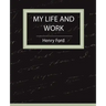 My Life and Work - Autobiography