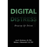 Digital Distress: Growing Up Online