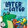 Later, Said Gator