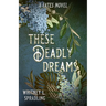 These Deadly Dreams