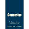Carmosine: A Comedy in Three Acts