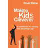 Making Kids Cleverer: A Manifesto for Closing the Advantage Gap