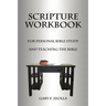 Scripture Workbook: For Personal Bible Study and Teaching the Bible