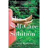The Self-Care Solution: A Modern Mother's Must-Have Guide to Health and Well-Being