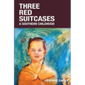 Three Red Suitcases: A Southern Childhood