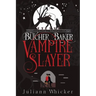 Butcher, Baker, Vampire Slayer: A Retelling of Shakespeare's Twelfth Night