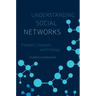 Understanding Social Networks: Theories, Concepts, and Findings