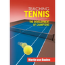 Teaching Tennis Volume 3: The Development of Champions
