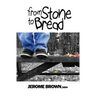 From Stone to Bread