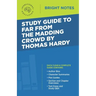 Study Guide to Far from the Madding Crowd by Thomas Hardy