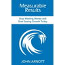 Measurable Results: Stop Wasting Money and Start Seeing Growth Today