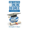 How to Master an Online Degree: A Guide to Success
