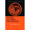 Luther: Lectures on Romans