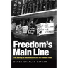 Freedom's Main Line: The Journey of Reconciliation and the Freedom Rides