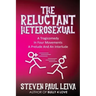The Reluctant Heterosexual: A Tragicomedy in Four Movements A Prelude And An Interlude