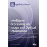 Intelligent Processing on Image and Optical Information