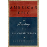 American Epic: Reading the U.S. Constitution