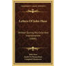 Letters Of John Huss: Written During His Exile And Imprisonemnt (1846)