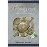 Helen Had A Sister: A Tale of Ancient Greece. (Previously published as Princess of Sparta.)