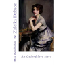 Zuleika Dobson: an Oxford love story