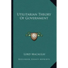 Utilitarian Theory of Government