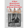 The Online Dating PlayBook: A Men's Guide to Successful Online Dating: From the First Message to the First Date and Beyond