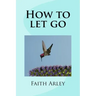 How to let go