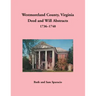 Westmoreland County, Virginia Deed and Will Abstracts, 1736-1740