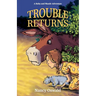 Trouble Returns