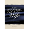 The God Empowered Wife: How Strong Women Can Help Their Husbands Become Godly Leaders