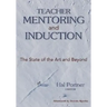 Teacher Mentoring and Induction: The State of the Art and Beyond