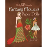 Fantasy Flowers Paper Dolls Dollys and Friends: wardrobe no 7 Fantasy Flowers