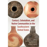 Contact, Colonialism, and Native Communities in the Southeastern United States