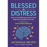 Blessed by Distress: How to Use Suffering to Evolve Your Brain and Transform Your Life: Introducing the SatoriWest Method