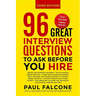 The 96 Great Interview Questions to Ask Before You Hire