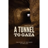 A Tunnel to Gaza