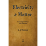 Electricity and Matter