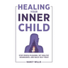 Healing Your Inner Child: Stop People-Pleasing, Set Healthy Boundaries, and Build Self-Trust