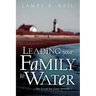 Leading Your Family To Water