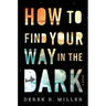 How to Find Your Way in the Dark