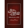 How to Get Ahead in Life: Hidden Secrets of the Rich