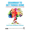 Grammar to Get Things Done: A Practical Guide for Teachers Anchored in Real-World Usage