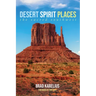 Desert Spirit Places: The Sacred Southwest