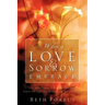 When Love & Sorrow Embrace