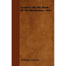 Lectures On The Book Of The Revelation - Vol I