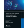 Artificial Intelligence Techniques in Iot Sensor Networks